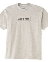 LESS IS MORE