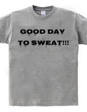 Good day to sweat.