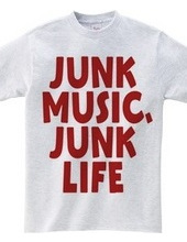 JUNK MUSIC, JUNK LIFE 