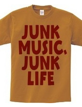 JUNK MUSIC, JUNK LIFE 