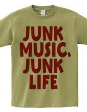 JUNK MUSIC, JUNK LIFE 