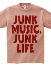 JUNK MUSIC, JUNK LIFE 