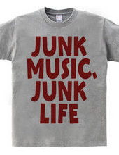 JUNK MUSIC, JUNK LIFE 