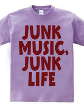 JUNK MUSIC, JUNK LIFE 