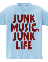 JUNK MUSIC, JUNK LIFE 