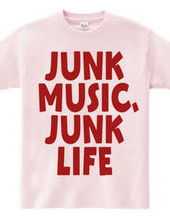 JUNK MUSIC, JUNK LIFE 