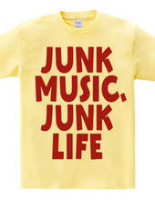 JUNK MUSIC, JUNK LIFE 