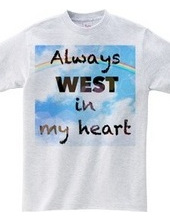 Always WEST in my heart