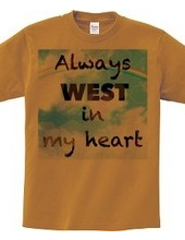 Always WEST in my heart