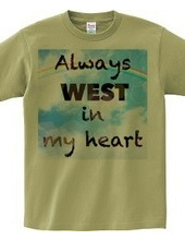 Always WEST in my heart