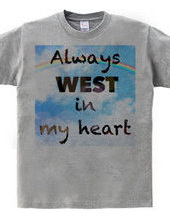 Always WEST in my heart