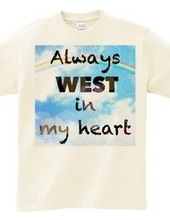 Always WEST in my heart