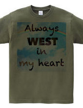 Always WEST in my heart