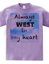 Always WEST in my heart