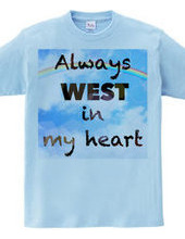 Always WEST in my heart