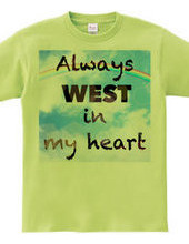 Always WEST in my heart