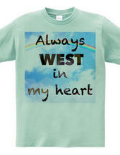 Always WEST in my heart