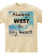 Always WEST in my heart