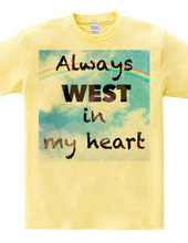 Always WEST in my heart