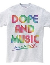 DOPE AND MUSIC