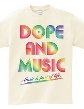 DOPE AND MUSIC