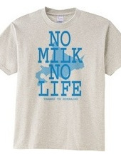 NO MILK NO LIFE