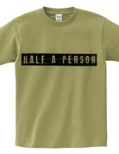 half a person