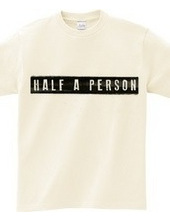 half a person