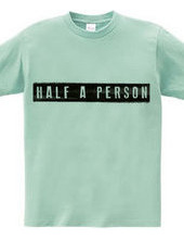 half a person