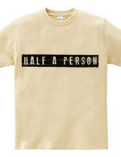 half a person