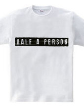 half a person