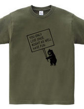 Bears life is live once gotta bear animal message illustrati