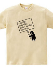 Bears life is live once gotta bear animal message illustrati