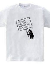 Bears life is live once gotta bear animal message illustrati