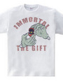 immortal the gift