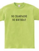 NO CHAMPAGNE NO BIRTHDAY