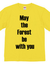 May  the  Forest  be  with you 森と共にあらんことを