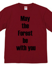 May  the  Forest  be  with you 森と共にあらんことを