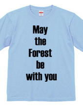 May  the  Forest  be  with you 森と共にあらんことを