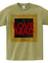 LOVE AND MAD