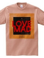 LOVE AND MAD