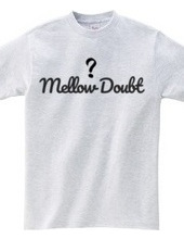 Mellow Doubt