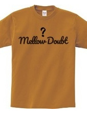 Mellow Doubt