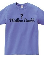 Mellow Doubt