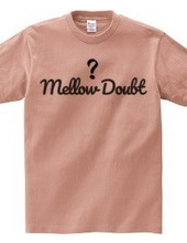 Mellow Doubt