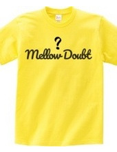 Mellow Doubt