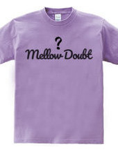 Mellow Doubt