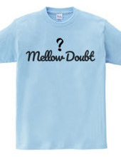 Mellow Doubt