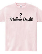 Mellow Doubt