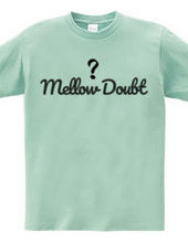 Mellow Doubt